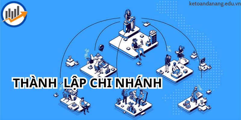 Dịch vụ thành lập chi nhánh 