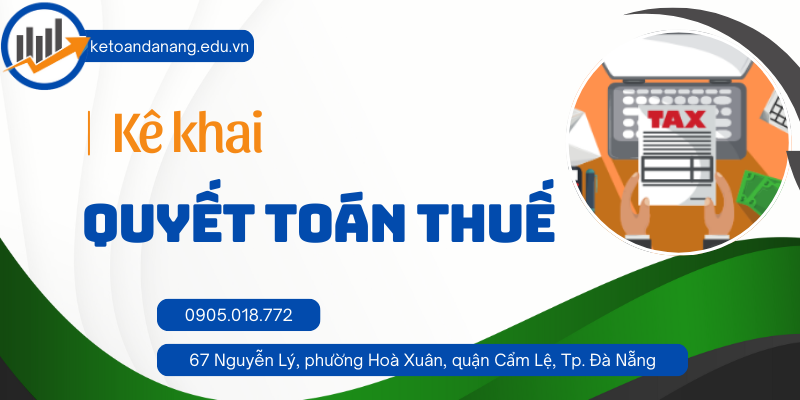 Kê khai Quyết toán Thuế