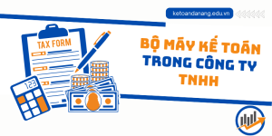 Bộ máy Kế toán trong Công ty TNHH