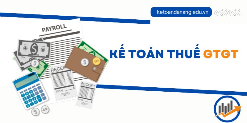 Kế toán Thuế GTGT