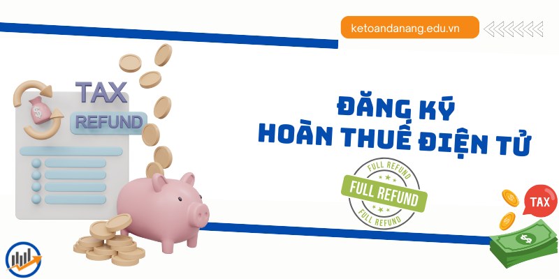 Đăng ký hoàn thuế điện tử